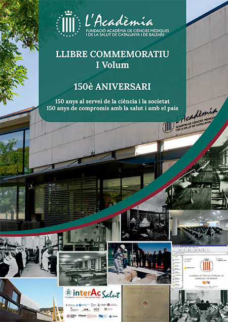 Llibre commemoratiu. I volum 150è Aniversari. 150 anys al servei de la ciència i la societat. 150 anys de compromís amb la salut i amb el país
